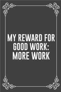 My Reward for Good Work