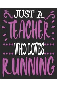 Just A Teacher Who Loves Running