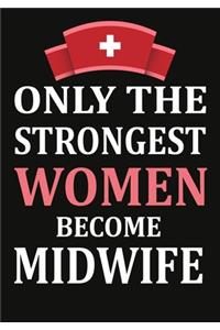 only the strongest women become Midwife