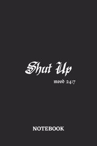 Shut Up Mood 24