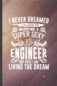 I Never Dreamed I'd End Up Marrying a Super Sexy Engineer but Here I Am Living the Dream
