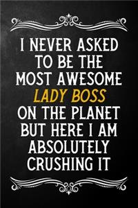 I Never Asked To Be The Most Awesome Lady Boss On The Planet