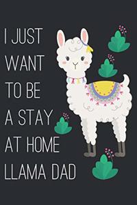I Just Want to Be a Stay at Home Llama Dad