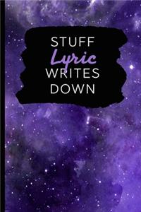 Stuff Lyric Writes Down