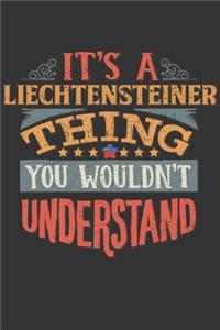 It's A Liechtensteiner Thing You Wouldn't Understand