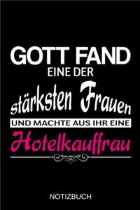 Gott fand eine der stärksten Frauen und machte aus ihr eine Hotelkauffrau