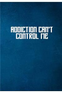 Addiction Can't Control Me