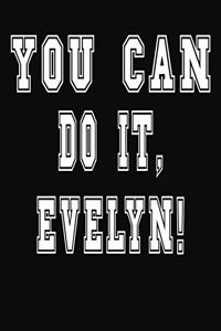 You Can Do It, Evelyn!
