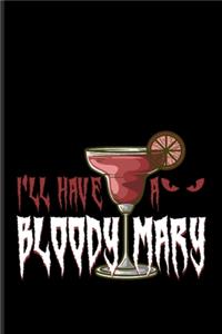 I'll Have A Bloody Mary