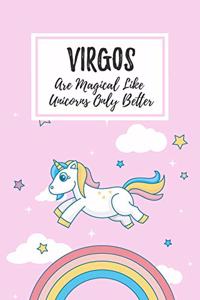 Virgos Are Magical Like Unicorns Only Better