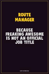 Route Manager, Because Freaking Awesome Is Not An Official Job Title