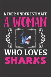 Never Underestimate A Woman Who Loves Sharks