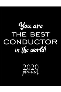 You Are The Best Conductor In The World! 2020 Planner