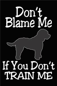 Don't Blame Me If You Don't Train Me