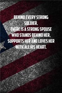 behind every strong soldier, There is a strong spouse who stands behind her, supports her and loves her with all his heart.