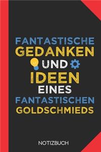 Fantastische Gedanken eines Goldschmieds