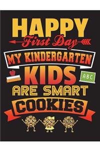 Happy First Day My Kindergarten Kids Are Smart Cookies