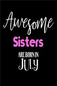 Awesome Sisters Are Born In July