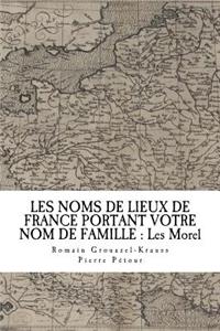 Les Noms de Lieux de France Portant Votre Nom de Famille