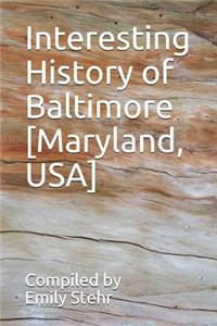Interesting History of Baltimore [Maryland, USA]