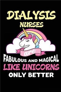 Dialysis Nurses are Fabulous and Magical Like Unicorns Only Better