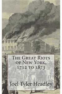 The Great Riots of New York, 1712 to 1873