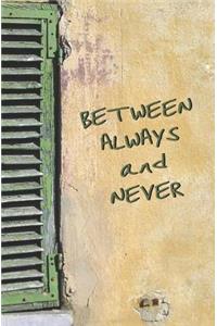 Between Always and Never