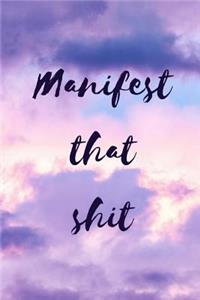 Manifest That Shit