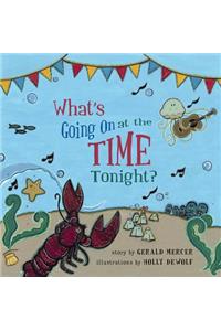 What's Going on at the Time Tonight?
