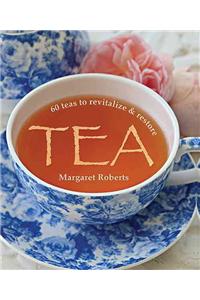 Tea: 60 Teas to Revitalize & Restore