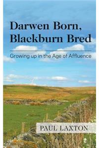 Darwen Born, Blackburn Bred