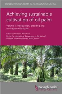 Achieving Sustainable Cultivation of Oil Palm Volume 1