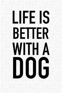 Life Is Better with a Dog