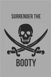 Surrender the Booty