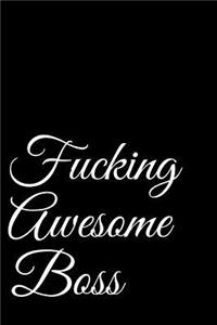 Fucking Awesome Boss
