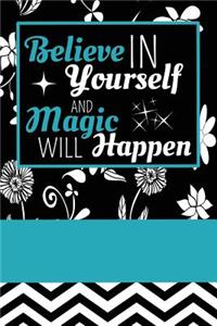 Believe in Yourself and Magic Will Happen
