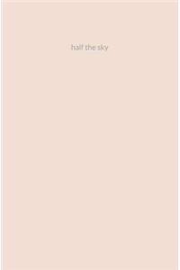 Half the Sky: Lined Notebook
