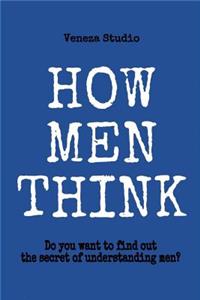 How Men Think