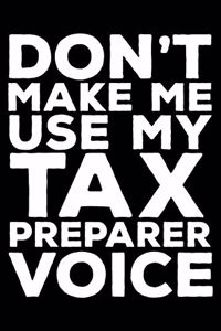 Don't Make Me Use My Tax Preparer Voice