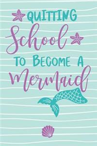 Quitting School to Become a Mermaid