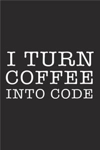 I Turn Coffee Into Code