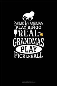 Some Grandmas Play Bingo Real Grandmas Play Pickleball