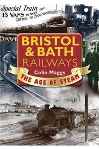 Bristol & Bath Railways the Age of Steam
