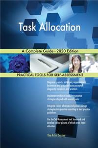 Task Allocation A Complete Guide - 2020 Edition