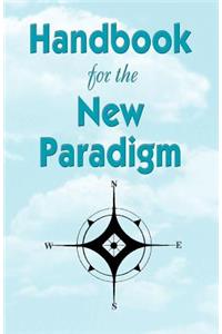 Handbook for the New Paradigm