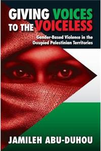 Giving Voices to the Voiceless: Gender-Based Violence in the Occupied Palestinian Territories