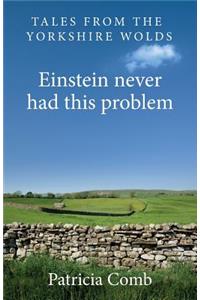 Einstein never had this problem