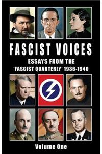 Fascist Voices: Essays from the 'fascist Quarterly' 1936-1940 - Vol 1