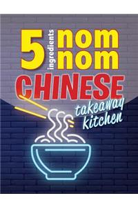 5 Ingredients Nom Nom Chinese Takeaway Kitchen