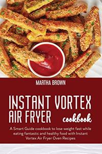 Instant Vortex Air Fryer Cookbook